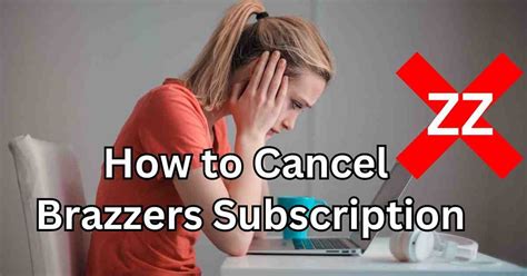 brazzers subscription cancel|How to Delete Brazzers Account: A Guide To Remember.
